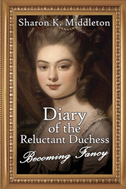 Diary Of The Reluctant Duchess: Becoming