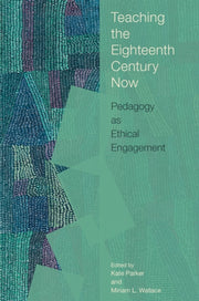 Teaching The Eighteenth Century Now