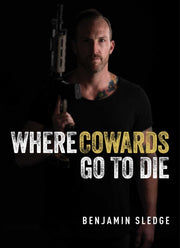 Where Cowards Go To Die By Sledge, Benjamin
