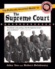 Politically Incorrect Guide To The Supre By Yoo, John