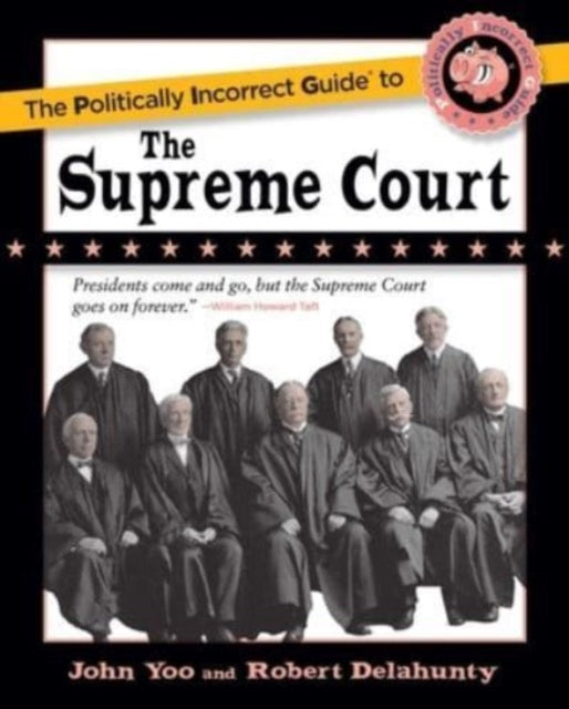 Politically Incorrect Guide To The Supre By Yoo, John