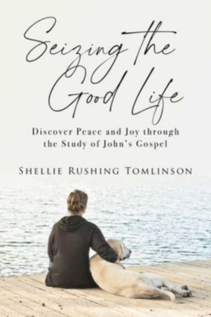 Seizing The Good Life By Tomlinson, Shellie R
