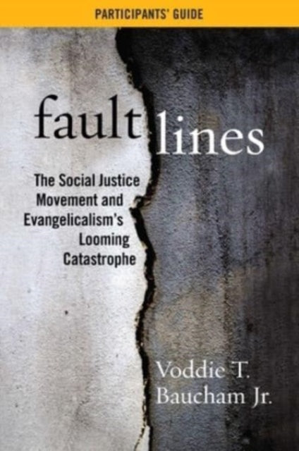 Fault Lines Participants Guide By Baucham, Voddie T.