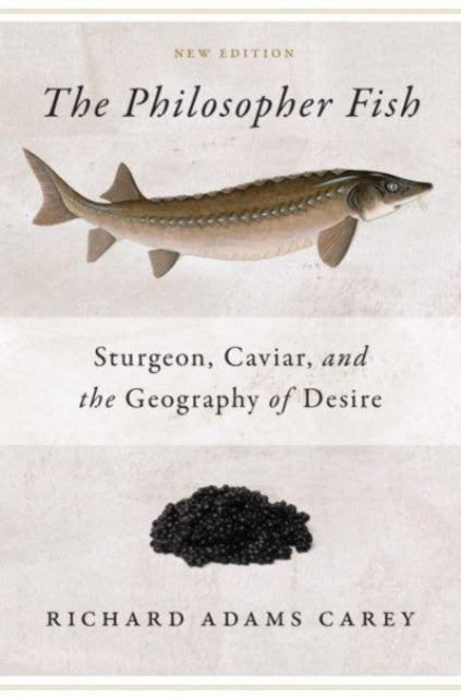 Philosopher Fish: Sturgeon Caviar And