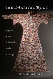 Marital Knot: Agunot In The Ashkenazi Re By Shashar, Noa