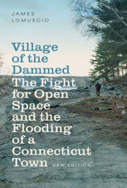 Village Of The Dammed The Fight For Ope By Lomuscio, James