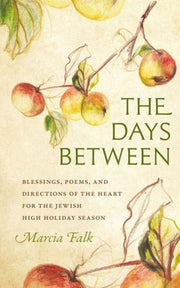 Days Between : Blessings Poems And Direc By Falk, Marcia