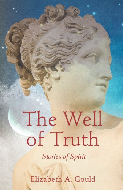 Well Of Truth Stories Of Spirit By Well Of Truth Stories Of Spirit