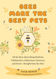 Bees Make The Best Pets