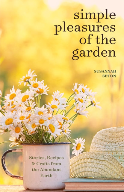 Simple Pleasures Of The Garden