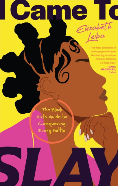 I Came To Slay By Elizabeth Leiba