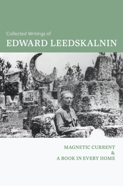 Collected Writings Of Edward Leedskalnin By Leedskalnin, Edward