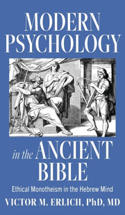 Modern Psychology In The Ancient Bible: By M Erlich, Victor