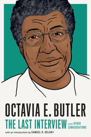 Octavia E Butler The Last Interview