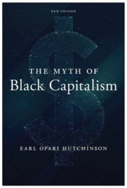 Myth Of Black Capitalism The By Hutchinson, Earl Ofa