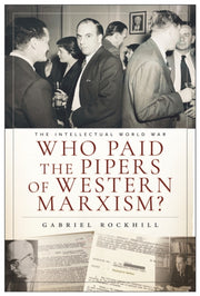 Who Paid The Pipers Of Western Marxism By Rockhill, Gabriel