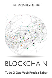 Blockchain: Tudo O Que Voc  Precisa Sabe