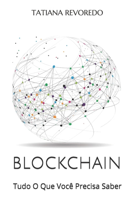 Blockchain: Tudo O Que Voc  Precisa Sabe