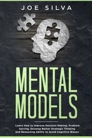 Mental Models: Learn How To Improve Deci