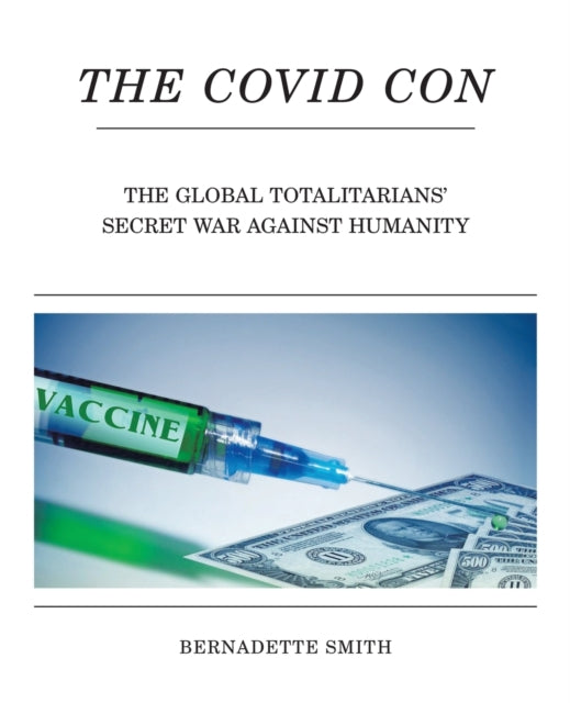 The Covid Con: The Global Totalitarians'