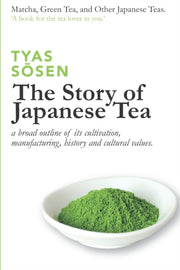 The Story Of Japanese Tea: A Broad Outli By Sosen, Tyas