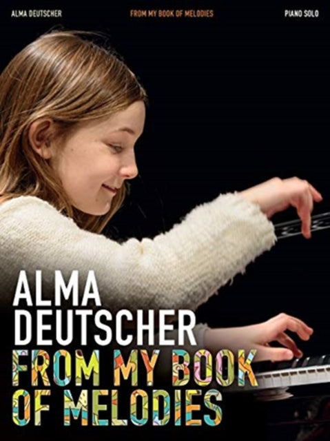Alma Deutscher From My Book Of Melodies By Alma Deutscher