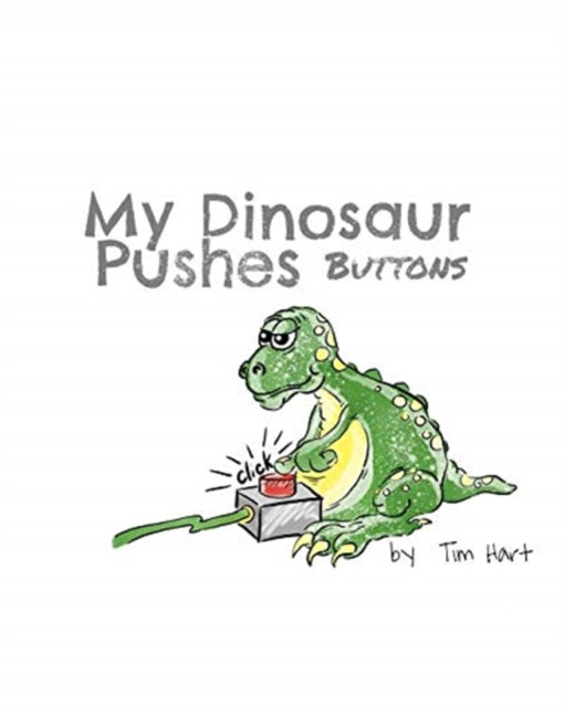 My Dinosaur Pushes Buttons: Paper Back