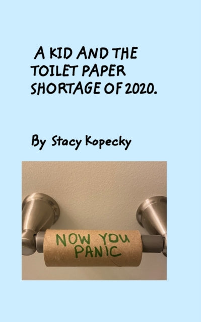 A Kid And The Toilet Paper Shortage Of 2