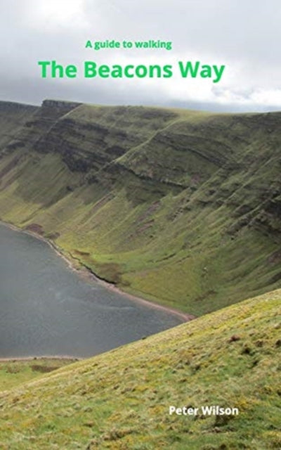 The Beacons Way: A Guide To Walking The By Wilson, Peter