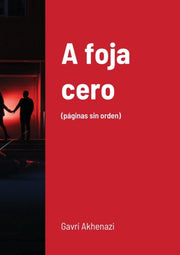 A Foja Cero: (p Ginas Sin Orden)