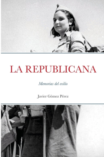 La Republicana: Memorias Del Exilio