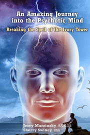 An Amazing Journey Into The Psychotic Mi By Sherry Swiney, Jerry