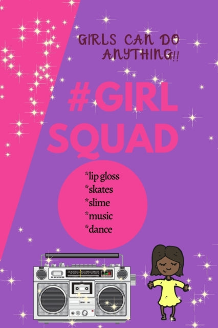 Girls Can Do Anything: #girlsquad