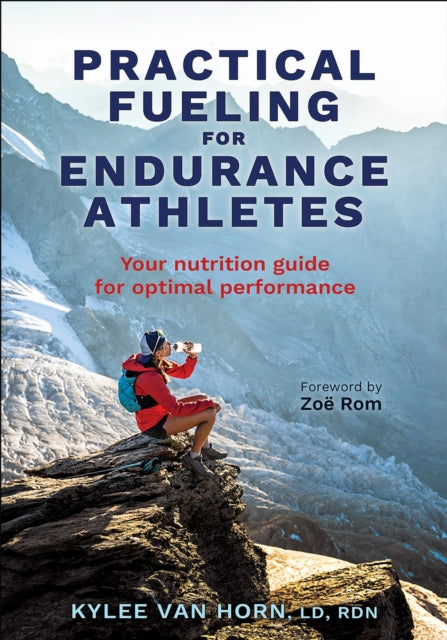 Practical Fueling For Endurance Athlete