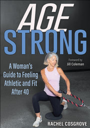 Age Strong A Womans Guide To Feeling At