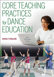 Core Teaching Practices For Dance Educa