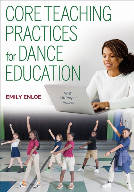 Core Teaching Practices For Dance Educa