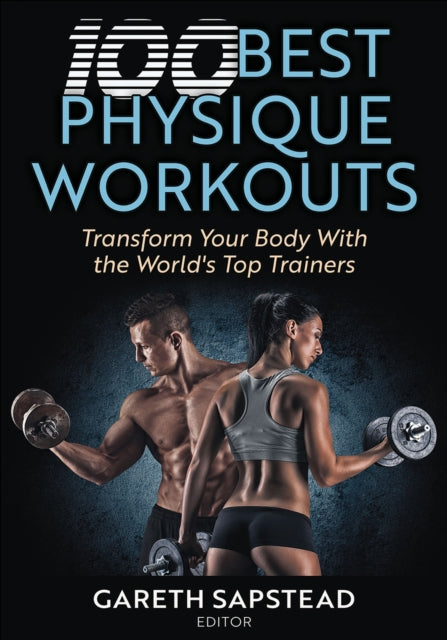 100 Best Physique Workouts Transform Yo