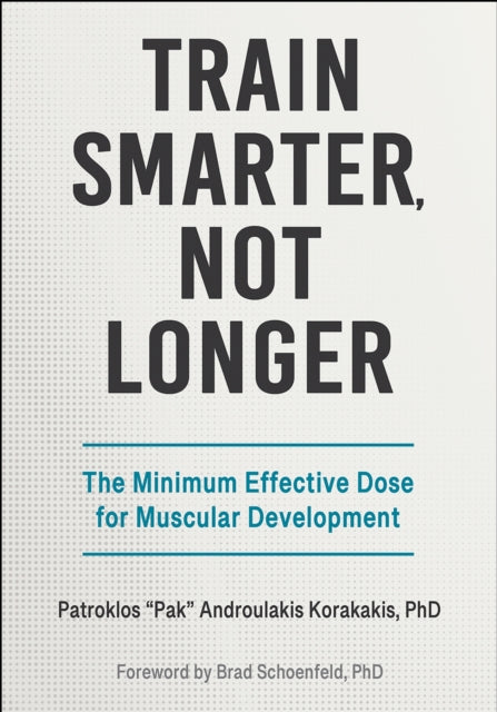 Train Smarter Not Longer By Korakakis, P A
