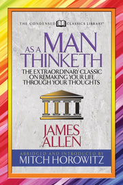 As A Man Thinketh (condensed Classics):