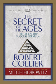 Secret Of The Ages Condensed Clas By Collier Robert