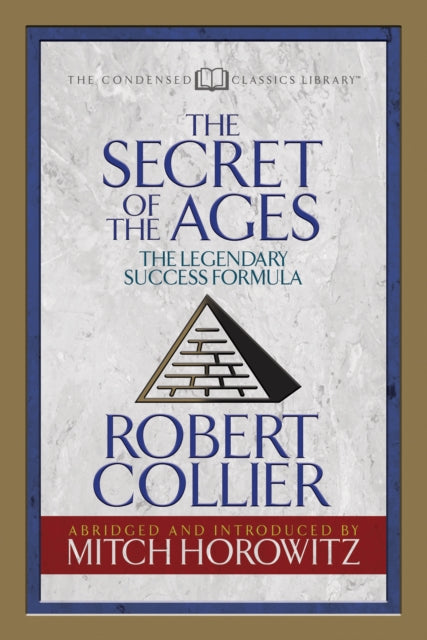 Secret Of The Ages Condensed Clas By Collier Robert