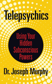 Telepsychics: Using Your Hidden Subconsc