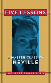 Five Lessons A Master Class By Nevillp
