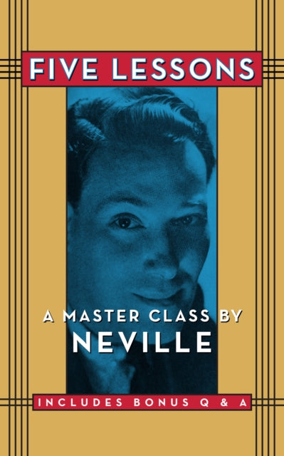 Five Lessons A Master Class By Nevillp