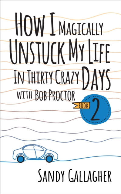 How I Magically Unstuck My Life In Thir