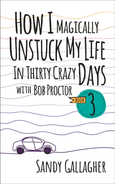 How I Magically Unstuck My Life In Thir