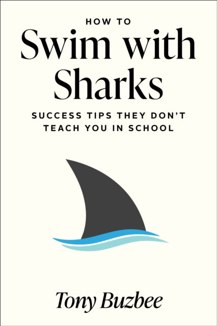 How To Swim With Sharks By Buzbee, Tony