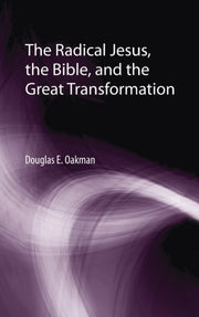 The Radical Jesus, The Bible, And The Gr