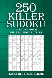 250 Killer Sudoku: Easy To Medium Killer